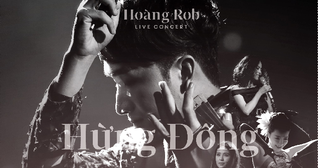 DVD HOÀNG ROB - LIVE CONCERT: HỪNG ĐÔNG